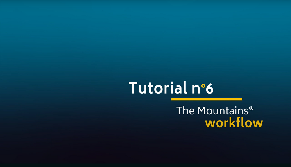 Mountains® Tutorial 6 | The Mountains® workflow